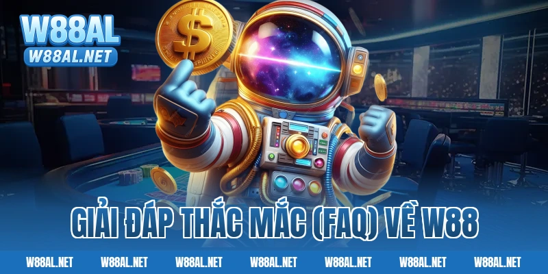 Giải đáp thắc mắc (FAQ) về W88